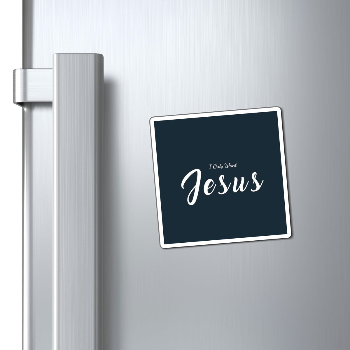 I Only Want Jesus! Magnets